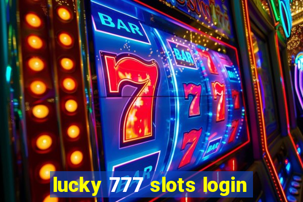 lucky 777 slots login