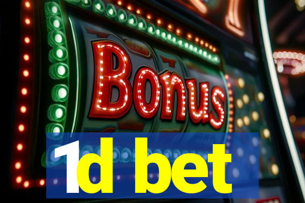 1d bet