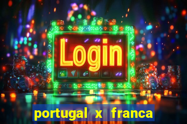 portugal x franca onde assistir