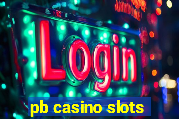 pb casino slots