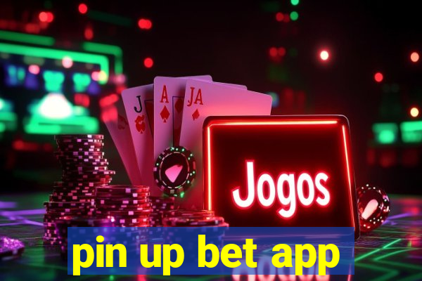 pin up bet app