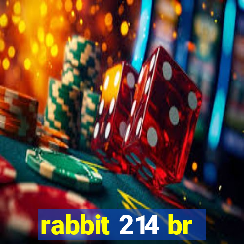 rabbit 214 br