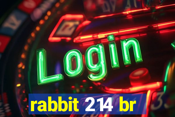 rabbit 214 br