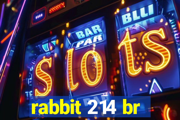 rabbit 214 br