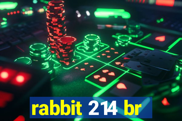 rabbit 214 br