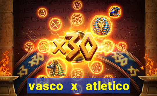 vasco x atletico ao vivo