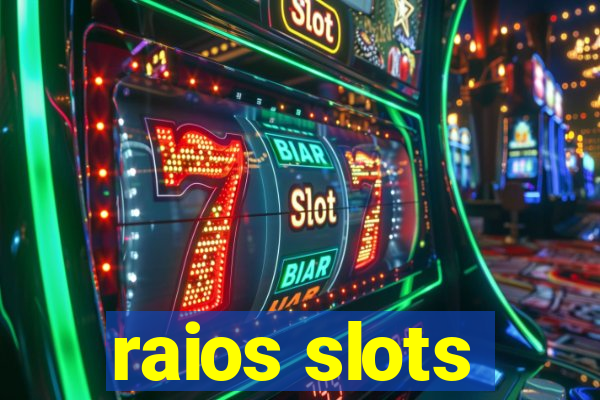 raios slots