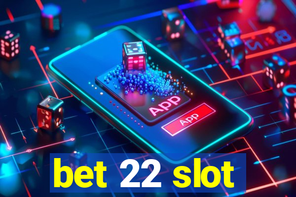 bet 22 slot