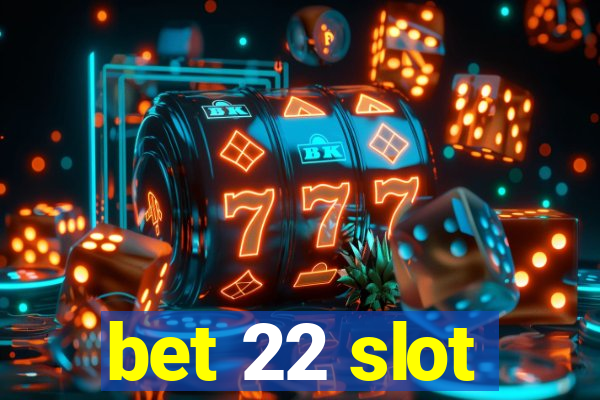 bet 22 slot