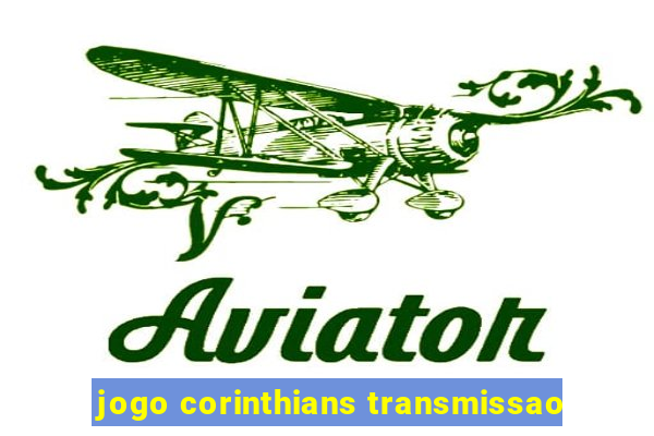 jogo corinthians transmissao