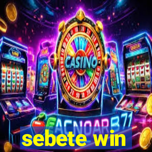 sebete win