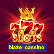 blaze cassino dinheiro online