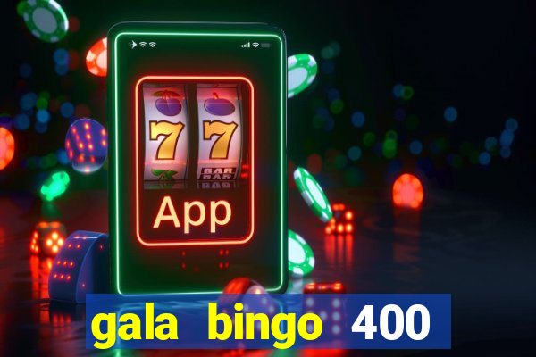 gala bingo 400 welcome bonus