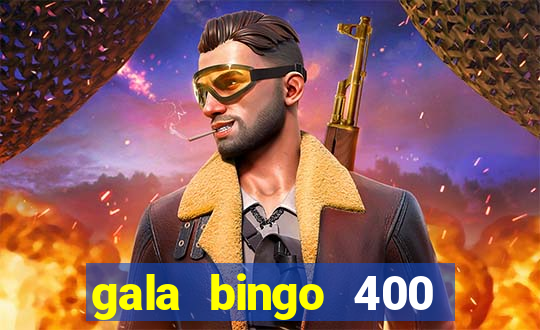 gala bingo 400 welcome bonus