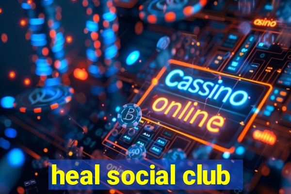 heal social club