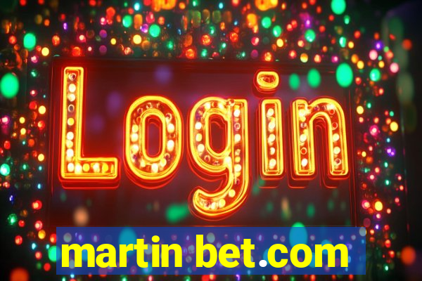 martin bet.com