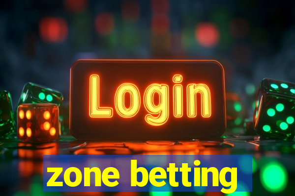 zone betting