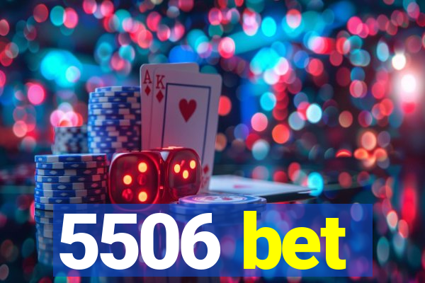 5506 bet