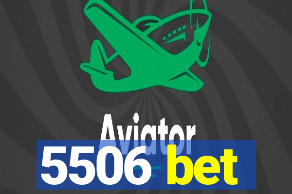 5506 bet