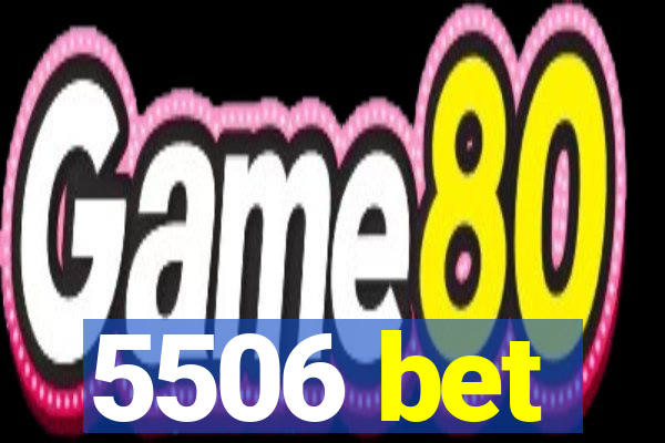 5506 bet