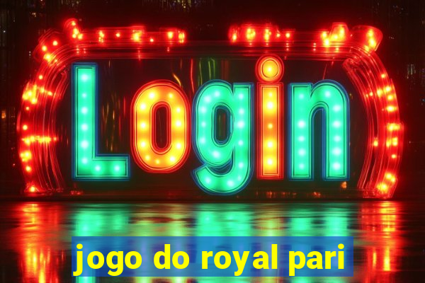 jogo do royal pari