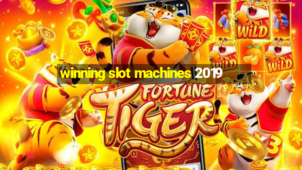 winning slot machines 2019