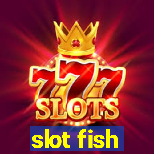 slot fish