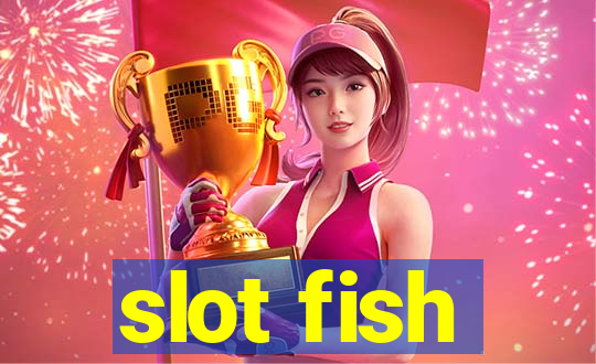 slot fish