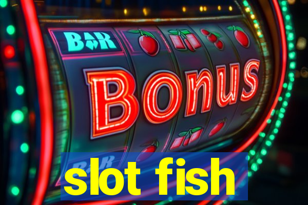 slot fish