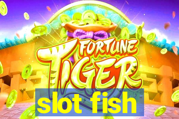 slot fish