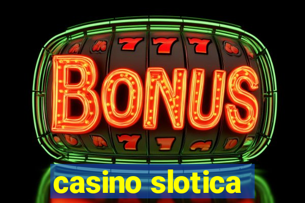 casino slotica