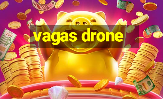 vagas drone