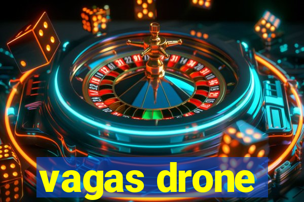 vagas drone