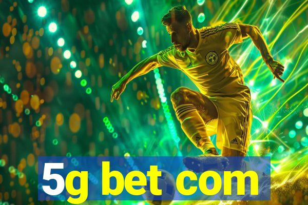 5g bet com