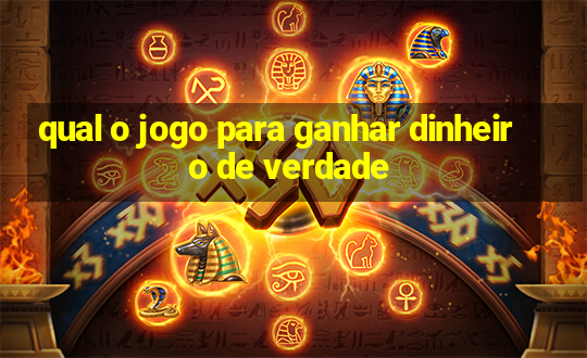 qual o jogo para ganhar dinheiro de verdade