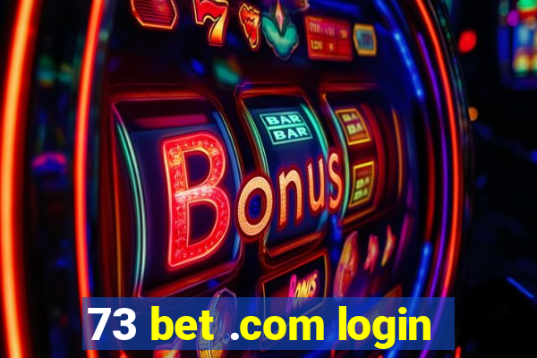 73 bet .com login