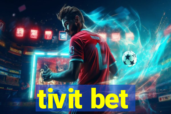 tivit bet