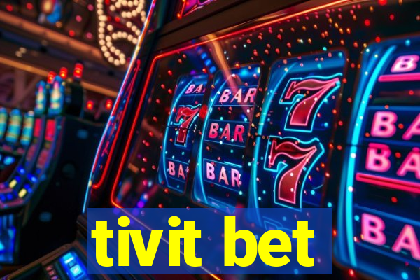 tivit bet