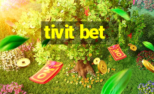 tivit bet