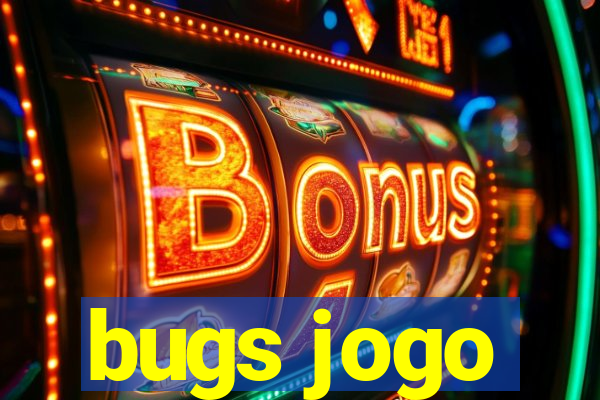 bugs jogo