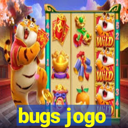 bugs jogo