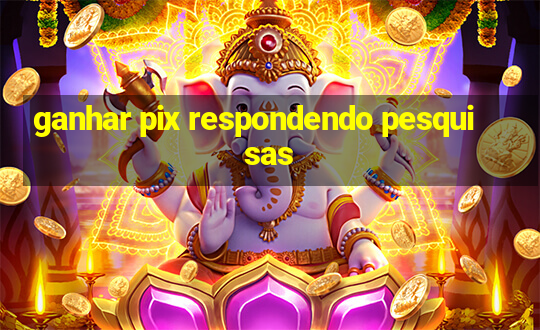 ganhar pix respondendo pesquisas