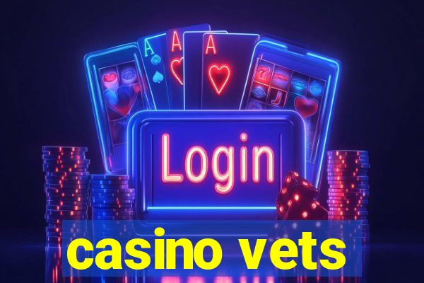 casino vets