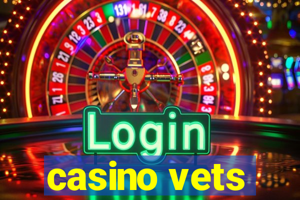 casino vets