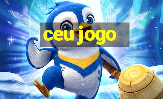 ceu jogo