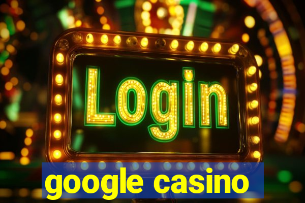 google casino