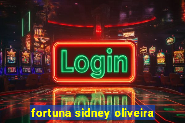 fortuna sidney oliveira