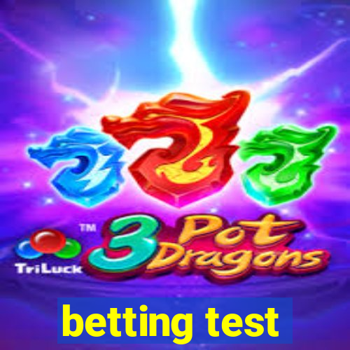 betting test