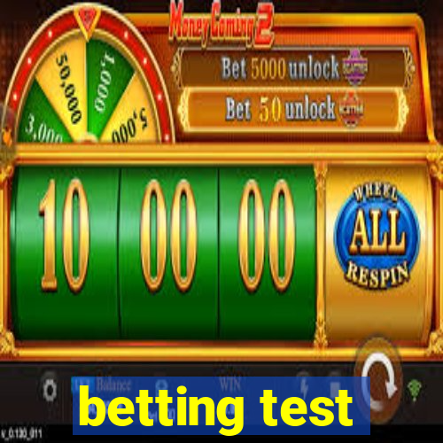 betting test