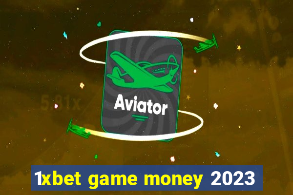 1xbet game money 2023